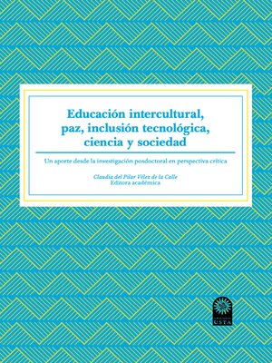 cover image of Educación intercultural, paz, inclusión tecnológica, ciencia y sociedad